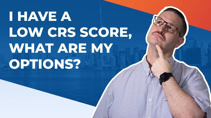 What You Can Do If You Get a Low CRS Score?