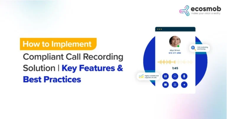 How to Implement a Compliant Call Recording Solution | Key Features and Best Practices