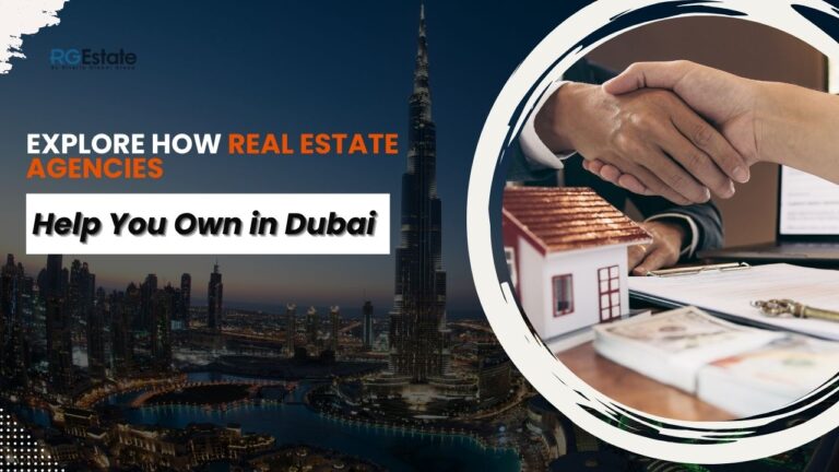 From Renting to Owning: The Role of Real Estate Agencies in Dubai